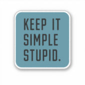 Behalt es einfach blöd aufkleber (Vorderseite)