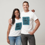 Behalt es einfach blöd T-Shirt (Unisex)