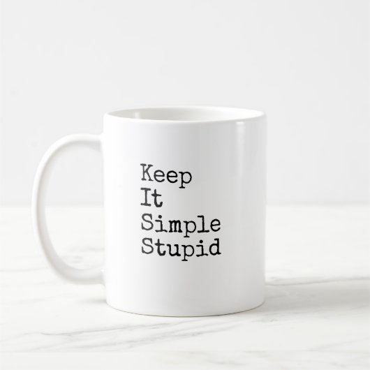 Behalt es einfach stupid KISS Sarcastic Custom Kaffeetasse (Links)