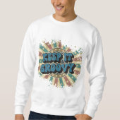 Behalt es groovy sweatshirt (Vorderseite)