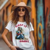 Behalt es Groovy T-Shirt
