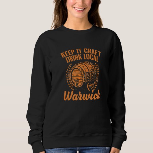 Behalt es Handwerk trinken lokalen Warwick Beer Rh Sweatshirt (Vorderseite)