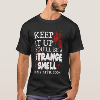 Behalt es hoch, du wirst ein seltsamer Geruch in m T-Shirt