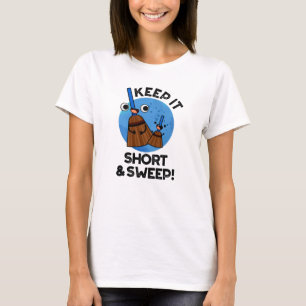 Behalt es Kurz und Sweep Funny Funny Broom Puff T-Shirt
