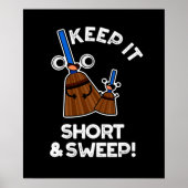 Behalt es Kurz und Sweep Funny Funny Broom Pun Dar Poster (Vorne)