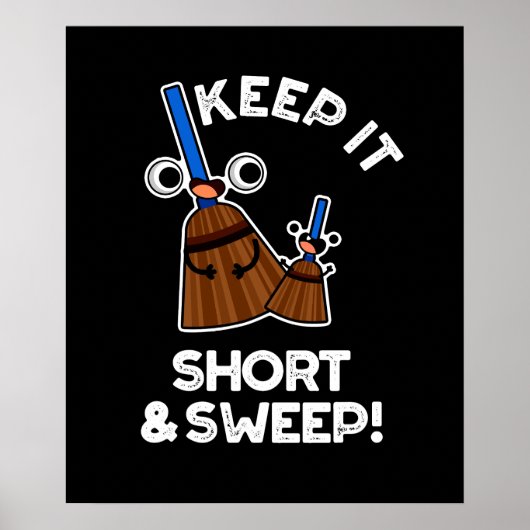 Behalt es Kurz und Sweep Funny Funny Broom Pun Dar Poster (Vorne)
