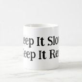 Behalt es langsam, Behalt es echt Kaffeetasse (Mittel)