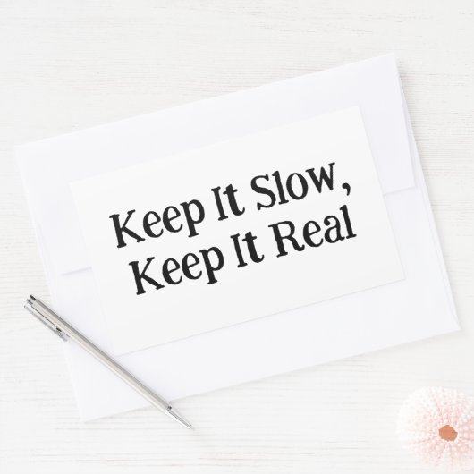 Behalt es langsam, Behalt es echt Rechteckiger Aufkleber (Umschlag)