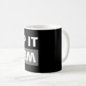 Behalt es seltsam kaffeetasse (VorderseiteRechts)