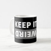 Behalt es seltsam kaffeetasse (Vorderseite Links)