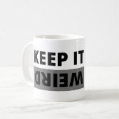 Behalt es seltsam kaffeetasse (Vorderseite Links)