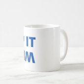Behalt es seltsam kaffeetasse (VorderseiteRechts)