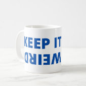 Behalt es seltsam kaffeetasse (Vorderseite Links)