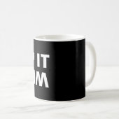 Behalt es seltsam kaffeetasse (VorderseiteRechts)