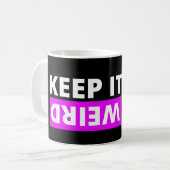 Behalt es seltsam kaffeetasse (Vorderseite Links)