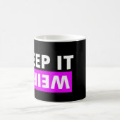 Behalt es seltsam kaffeetasse (Mittel)