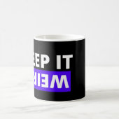 Behalt es seltsam kaffeetasse (Mittel)