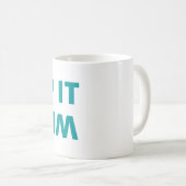 Behalt es seltsam kaffeetasse (VorderseiteRechts)