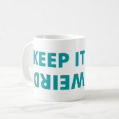 Behalt es seltsam kaffeetasse (Vorderseite Links)