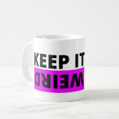 Behalt es seltsam kaffeetasse (Vorderseite Links)