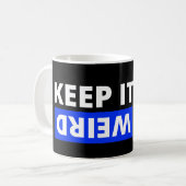 Behalt es seltsam kaffeetasse (Vorderseite Links)
