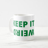 Behalt es seltsam kaffeetasse (Vorderseite Links)