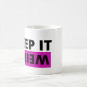 Behalt es seltsam kaffeetasse (Mittel)