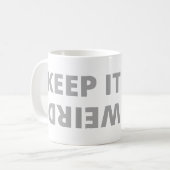 Behalt es seltsam kaffeetasse (Vorderseite Links)