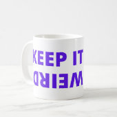 Behalt es seltsam kaffeetasse (Vorderseite Links)