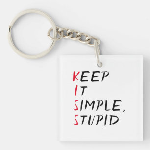 Behalt es Simple Stupid Schlüsselanhänger