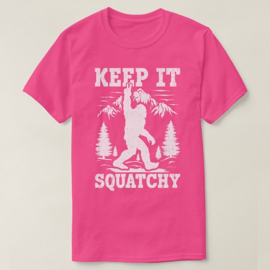 Behalt es Squatchy Bigfoot T-Shirt (Design vorne)
