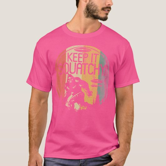 Behalt es Squatchy Retro Funny Sasquatch Alien Lov T-Shirt (Vorderseite)