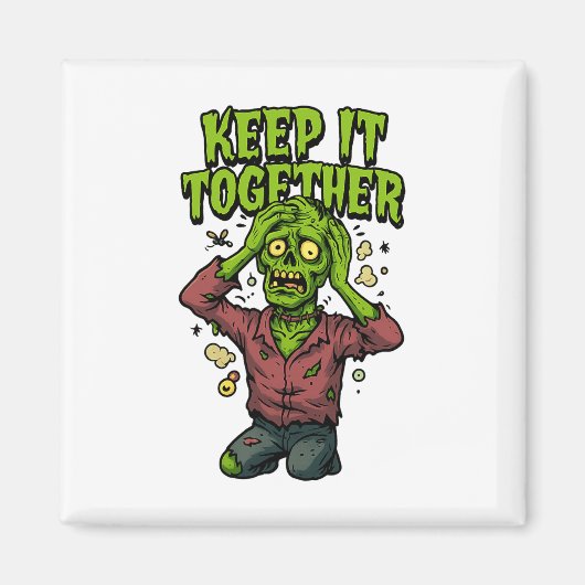 Behalt es zusammen - Funny Zombie Pun Sarcastic Magnet (Vorne)