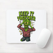 Behalt es zusammen - Funny Zombie Pun Sarcastic Mousepad (Mit Mouse)