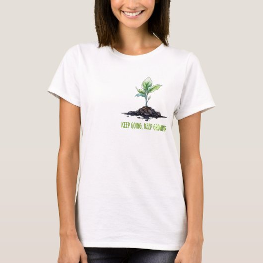 Behalt gehen, behalt wachsen T-Shirt (Vorderseite)