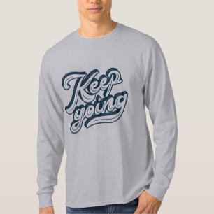 Behalt gehen l Motivierend Sprichwort l navy Zitat T-Shirt