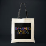 Behalt Going, Behaltend Tote Tasche - Inspiration<br><div class="desc">"Bleibe motiviert und inspiriert mit diesem Totbeutel mit dem aufstrebenden "Behalt Going, Behalt Growing"-Design. Diese Tasche aus hochwertigen Materialien ist ideal für den täglichen Gebrauch, egal ob Sie zur Arbeit gehen, zur Schule gehen oder einfach nur Bestellungen ausführen. Die positive Botschaft wird bestimmt Ihren Tag und die Tage der Menschen...</div>