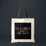 Behalt Going, Behaltend Tote Tasche - Inspiration<br><div class="desc">"Bleibe motiviert und inspiriert mit diesem Totbeutel mit dem aufstrebenden "Behalt Going, Behalt Growing"-Design. Diese Tasche aus hochwertigen Materialien ist ideal für den täglichen Gebrauch, egal ob Sie zur Arbeit gehen, zur Schule gehen oder einfach nur Bestellungen ausführen. Die positive Botschaft wird bestimmt Ihren Tag und die Tage der Menschen...</div>