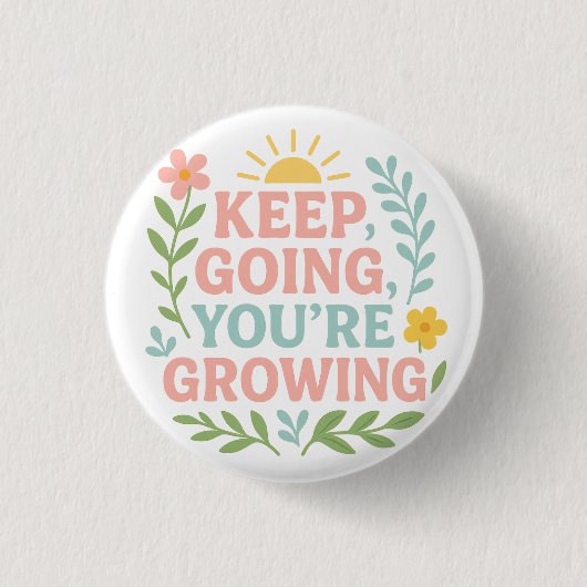 Behalt Going, du wächst Button (Vorderseite)
