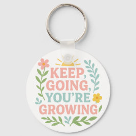Behalt Going, du wächst Schlüsselanhänger