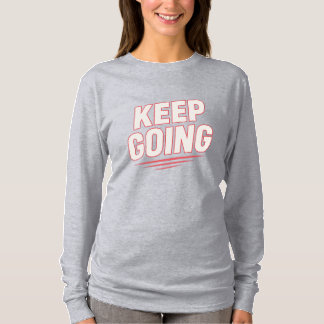 "Behalt Going - Fett Motivierend T-Shirt" T-Shirt