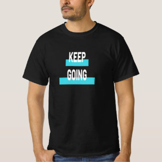 Behalt Going - Motivierend T-Shirt