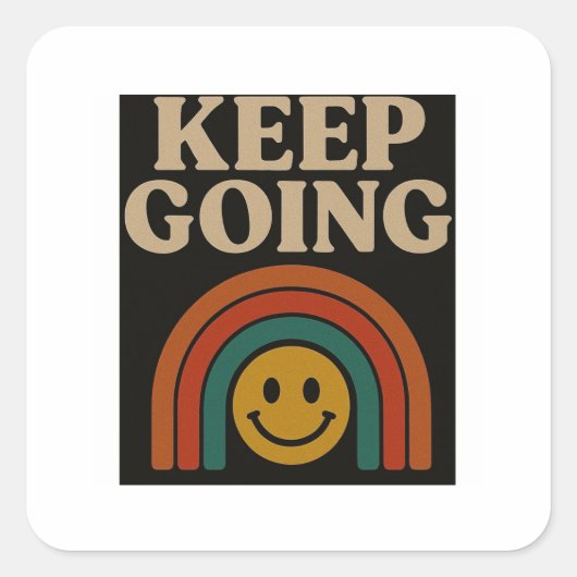 Behalt Going: Positivität in jedem Schritt Quadratischer Aufkleber (Vorderseite)