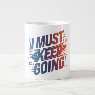"Behalt Going: Tägliche Motivation Tasse" Jumbo-Tasse