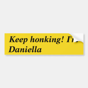 Behalt Honking Ich bin Daniella Autoaufkleber