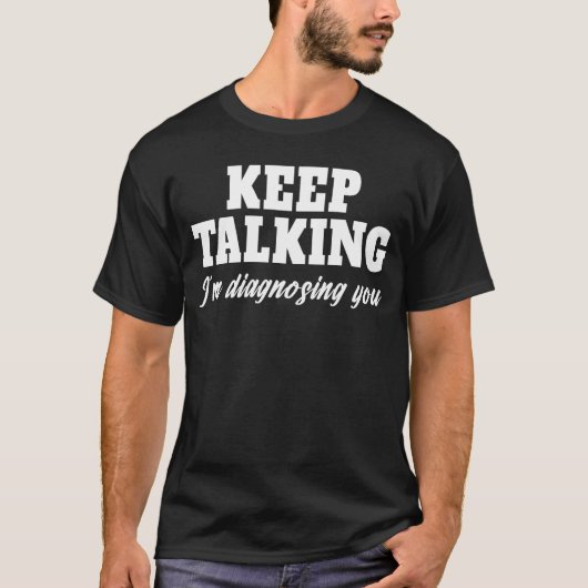 Behalt, ich diagnostiziere dich Funny Psychology T-Shirt (Vorderseite)