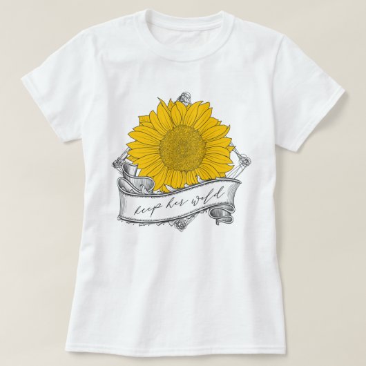 Behalt ihrer wilden Sonnenblume T-Shirt (Design vorne)