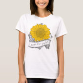Behalt ihrer wilden Sonnenblume T-Shirt (Vorderseite)
