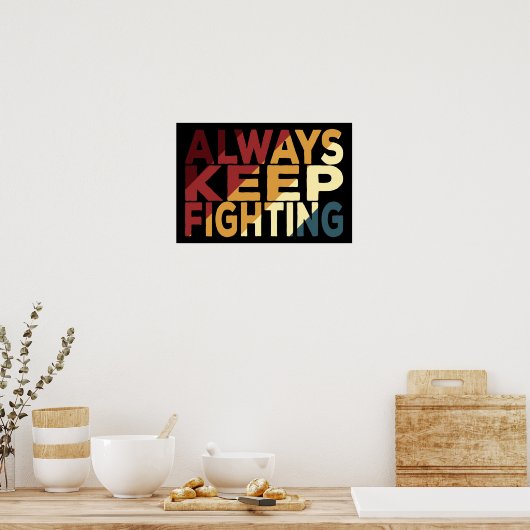 Behalt immer Kämpfe Poster (Küche)