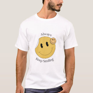Behalt immer lächeln T-Shirt